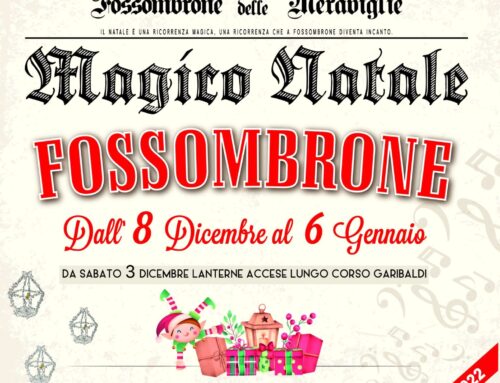 FOSSOMBRONE – MAGICO NATALE – Dall’ 8 Dicembre al 6 Gennaio